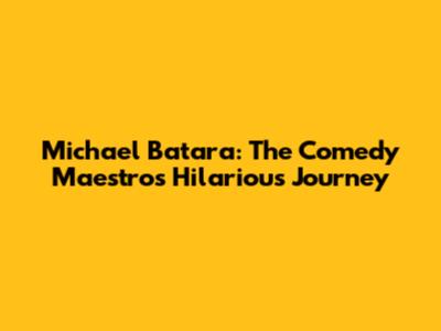 Michael Batara: The Comedy Maestro's Hilarious Journey