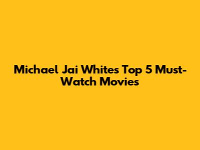 Michael Jai White's Top 5 Must-Watch Movies