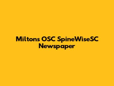 Milton's OSC SpineWiseSC Newspaper