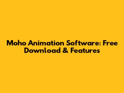 Moho Animation Software: Free Download & Features