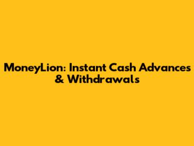 MoneyLion: Instant Cash Advances & Withdrawals
