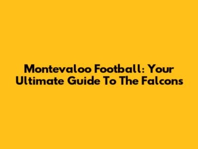 Montevaloo Football: Your Ultimate Guide To The Falcons