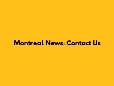 Montreal News: Contact Us
