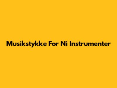 Musikstykke For Ni Instrumenter
