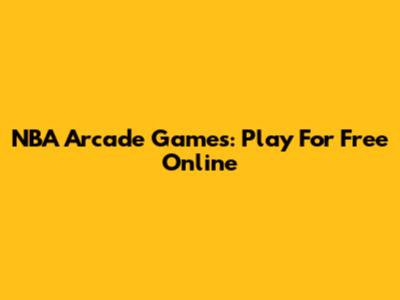 NBA Arcade Games: Play For Free Online