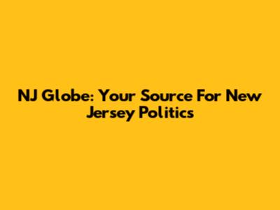 NJ Globe: Your Source For New Jersey Politics