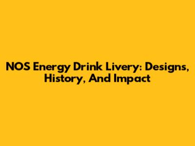 NOS Energy Drink Livery: Designs, History, And Impact