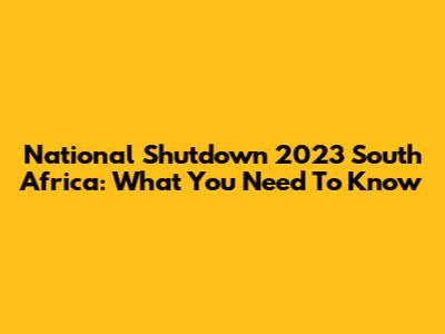 National Shutdown 2023 South Africa: What You Need To Know