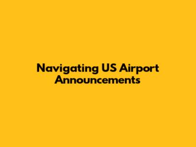 Navigating US Airport Announcements