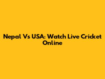 Nepal Vs USA: Watch Live Cricket Online
