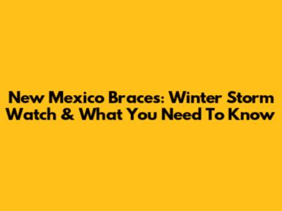 New Mexico Braces: Winter Storm Watch & What You Need To Know