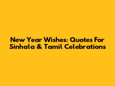 New Year Wishes: Quotes For Sinhala & Tamil Celebrations
