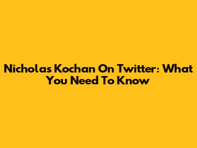Nicholas Kochan On Twitter: What You Need To Know