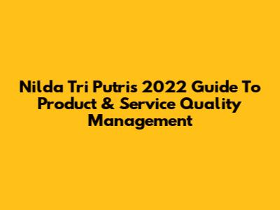 Nilda Tri Putri's 2022 Guide To Product & Service Quality Management