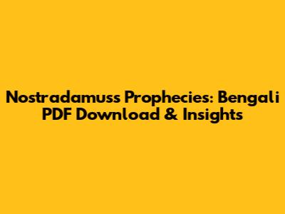 Nostradamus's Prophecies: Bengali PDF Download & Insights