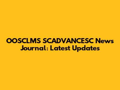 OOSCLMS SCADVANCESC News Journal: Latest Updates