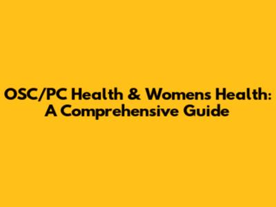 OSC/PC Health & Women's Health: A Comprehensive Guide