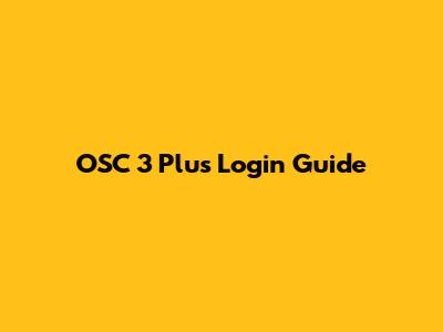 OSC 3 Plus Login Guide