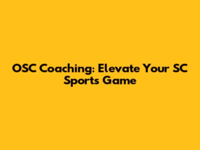 OSC Coaching: Elevate Your SC Sports Game
