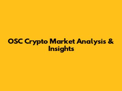 OSC Crypto Market Analysis & Insights
