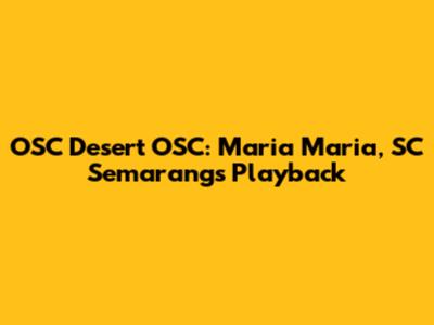 OSC Desert OSC: Maria Maria, SC Semarang's Playback