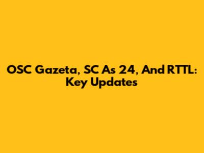 OSC Gazeta, SC As 24, And RTTL: Key Updates