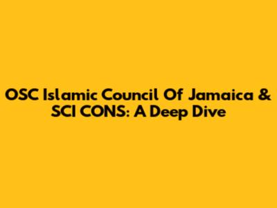 OSC Islamic Council Of Jamaica & SCI CONS: A Deep Dive