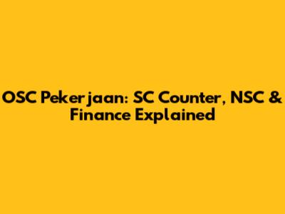 OSC Pekerjaan: SC Counter, NSC & Finance Explained