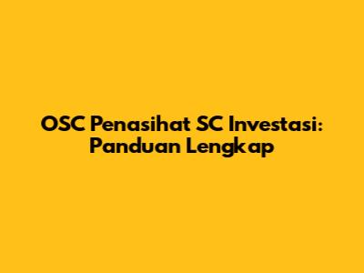 OSC Penasihat SC Investasi: Panduan Lengkap
