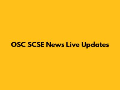 OSC SCSE News Live Updates