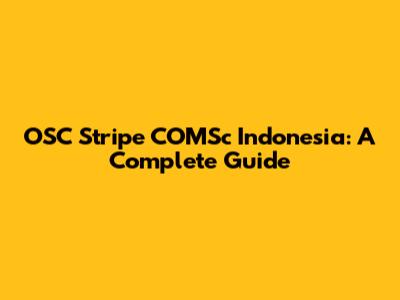 OSC Stripe COMSc Indonesia: A Complete Guide
