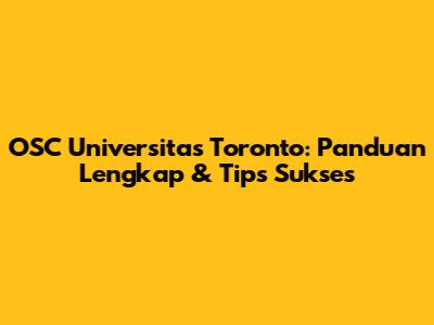 OSC Universitas Toronto: Panduan Lengkap & Tips Sukses