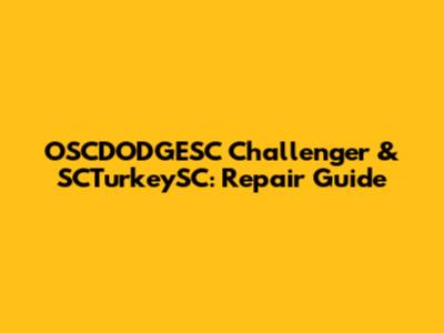 OSCDODGESC Challenger & SCTurkeySC: Repair Guide