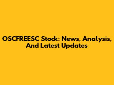OSCFREESC Stock: News, Analysis, And Latest Updates