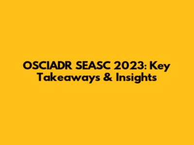 OSCIADR SEASC 2023: Key Takeaways & Insights