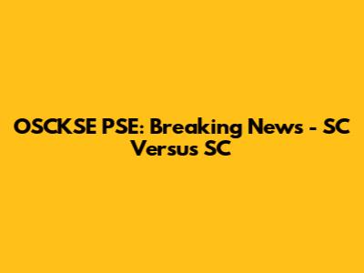 OSCKSE PSE: Breaking News - SC Versus SC