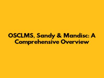 OSCLMS, Sandy & Mandisc: A Comprehensive Overview