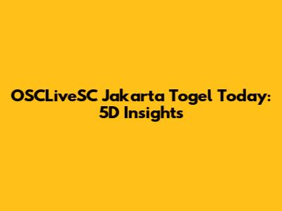 OSCLiveSC Jakarta Togel Today: 5D Insights