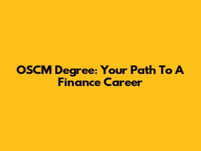 OSCM Degree: Your Path To A Finance Career