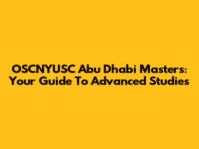 OSCNYUSC Abu Dhabi Master's: Your Guide To Advanced Studies