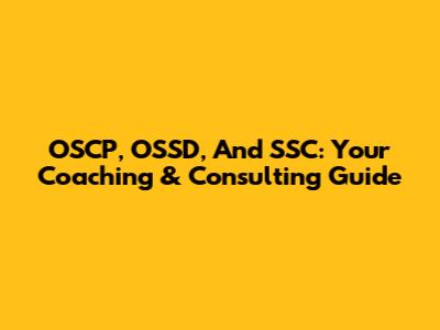 OSCP, OSSD, And SSC: Your Coaching & Consulting Guide