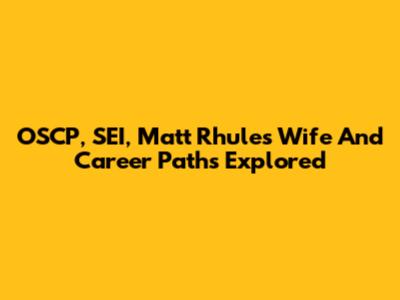 OSCP, SEI, Matt Rhule's Wife And Career Paths Explored