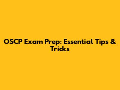 OSCP Exam Prep: Essential Tips & Tricks
