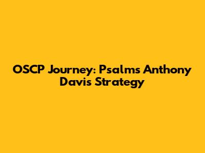 OSCP Journey: Psalm's Anthony Davis Strategy