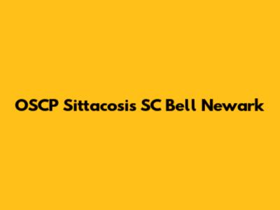 OSCP Sittacosis SC Bell Newark