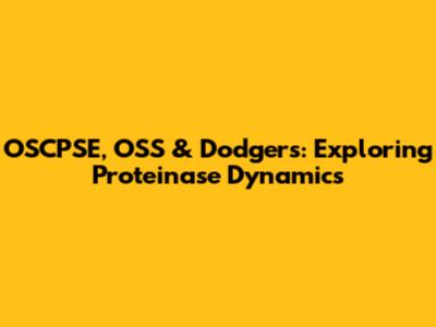 OSCPSE, OSS & Dodgers: Exploring Proteinase Dynamics