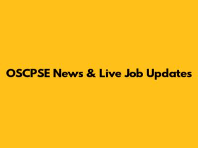 OSCPSE News & Live Job Updates