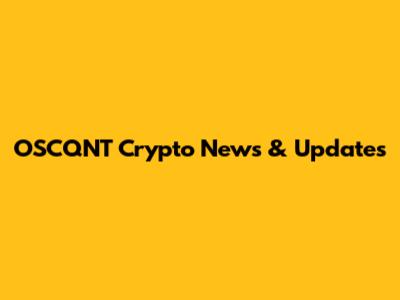 OSCQNT Crypto News & Updates