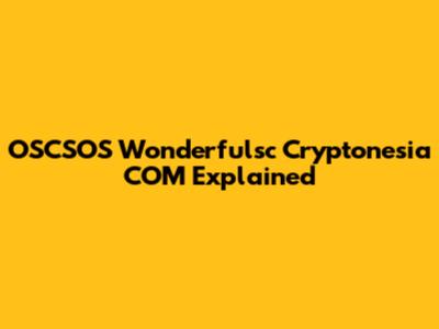 OSCSOS Wonderfulsc Cryptonesia COM Explained