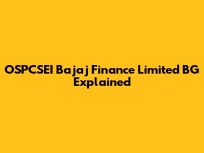 OSPCSEI Bajaj Finance Limited BG Explained